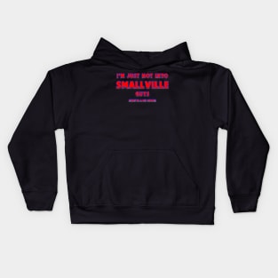 I'm Not Into Guys From Smallville Kids Hoodie